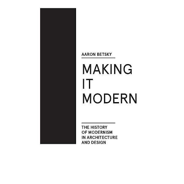 Making it Modern, Aaron Betsky