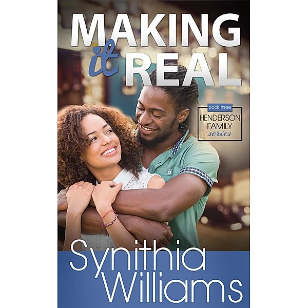 Making It Real (Henderson Family, #3) / Henderson Family, Synithia Williams