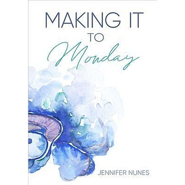 Making It to Monday, Jennifer Nunes
