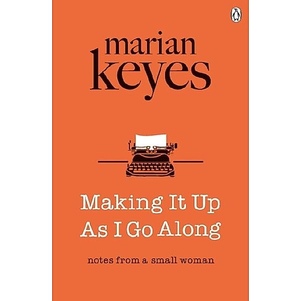 Making It Up As I Go Along, Marian Keyes