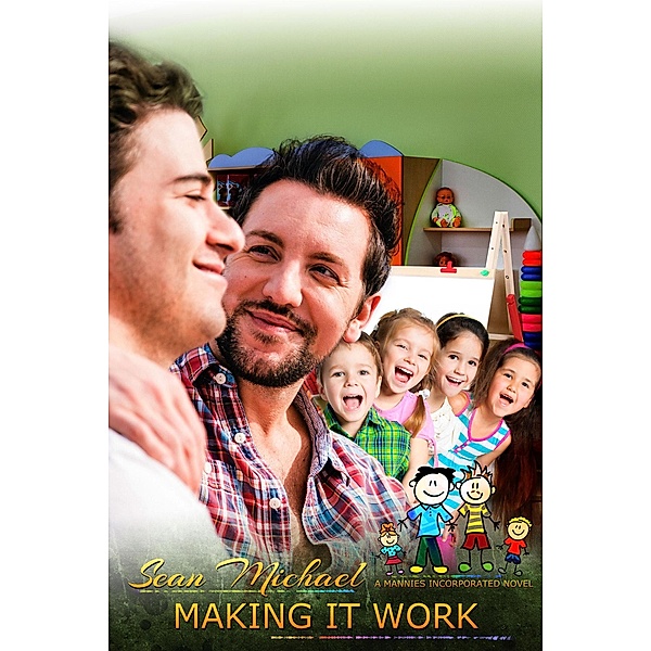 Making it Work (Mannies Inc., #5) / Mannies Inc., Sean Michael