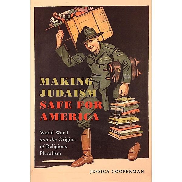 Making Judaism Safe for America / Goldstein-Goren Series in American Jewish History Bd.4, Jessica Cooperman
