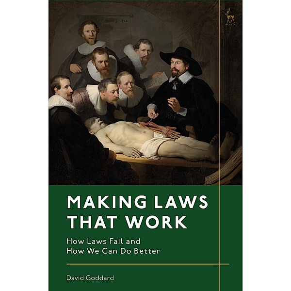 Making Laws That Work, David Goddard