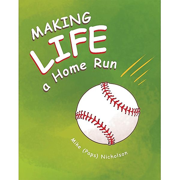 Making Life a Homerun, Mike (Paps) Nicholson