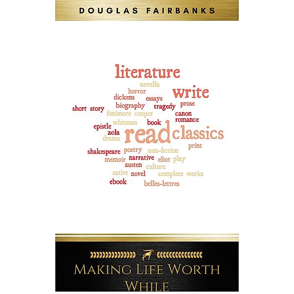 Making Life Worth While, Douglas Fairbanks