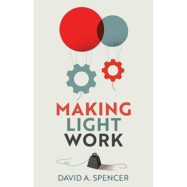 Making Light Work, David A. Spencer