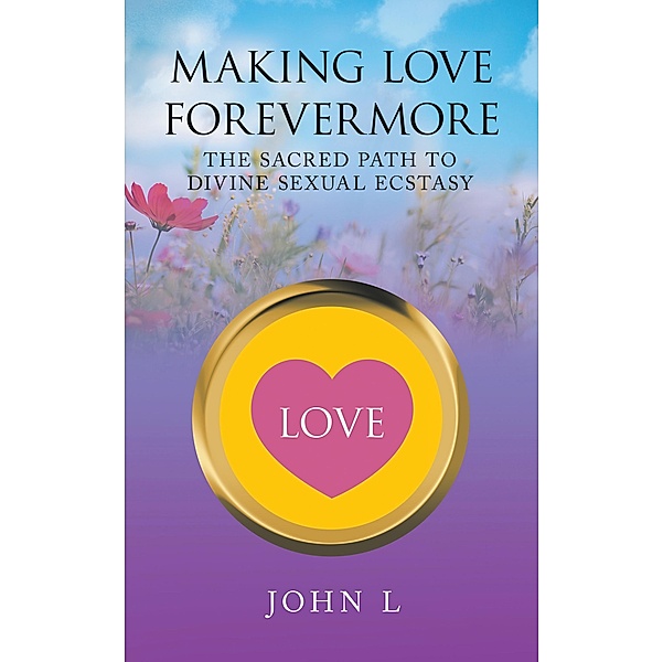 Making Love Forevermore, John L