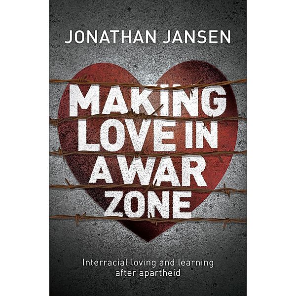 Making Love in a War Zone, Jonathan Jansen