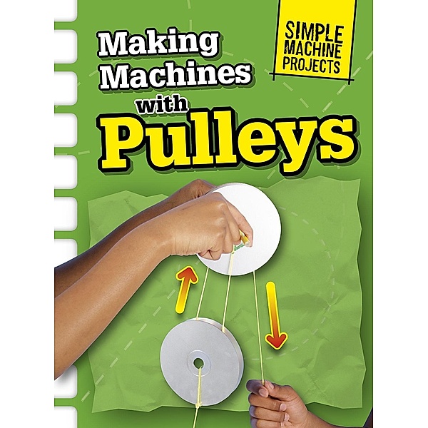 Making Machines with Pulleys, Chris Oxlade