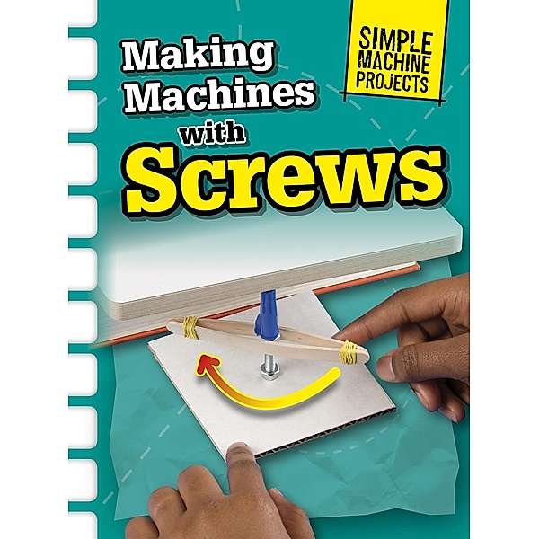 Making Machines with Screws, Chris Oxlade