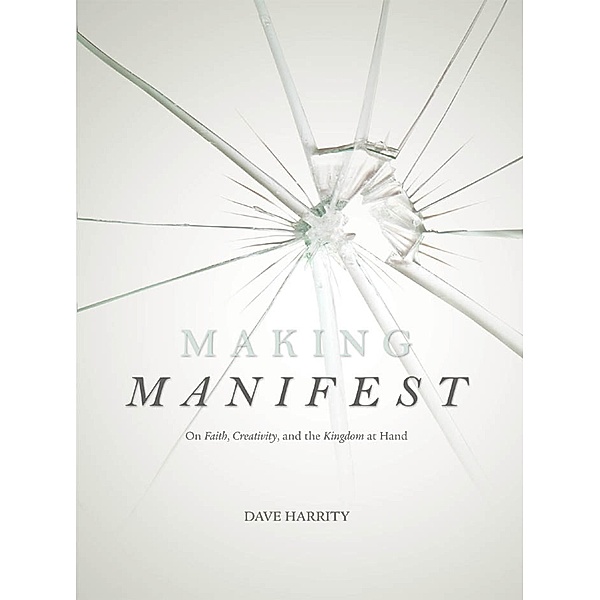 Making Manifest, Dave Harrity