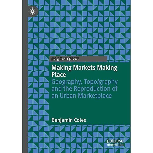 Making Markets Making Place / Psychology and Our Planet, Benjamin Coles