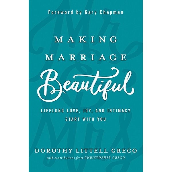 Making Marriage Beautiful, Dorothy Littell Greco, Christopher Greco