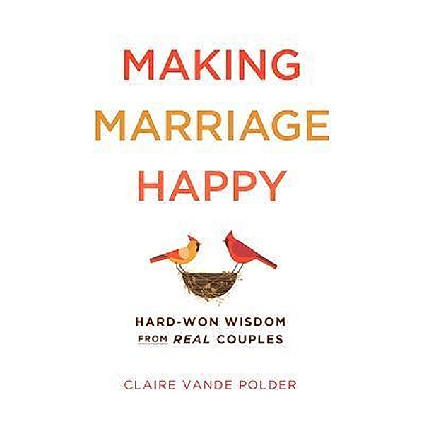 Making Marriage Happy, Claire Vande Polder