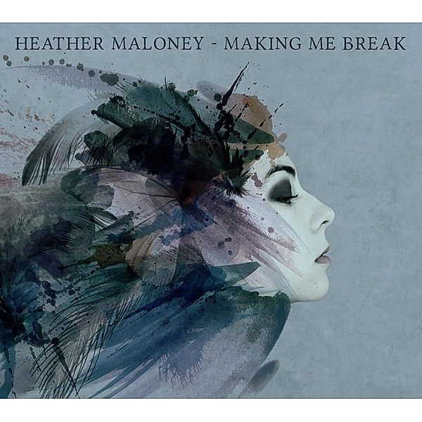 Making Me Break, Heather Maloney
