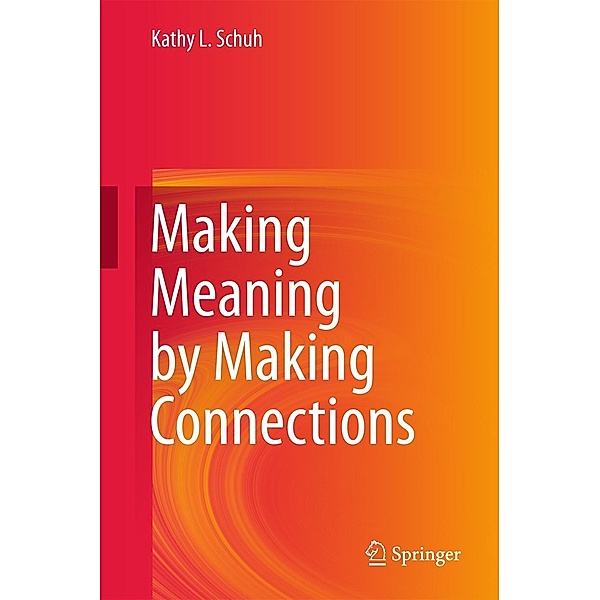 Making Meaning by Making Connections, Kathy L. Schuh