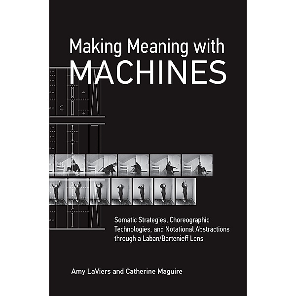 Making Meaning with Machines, Amy Laviers, Catherine Maguire