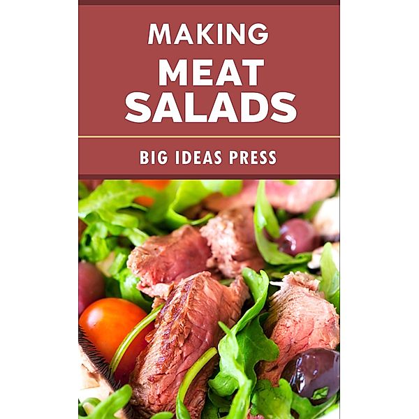 Making Meat Salads / Big Ideas Press, Big Ideas Press