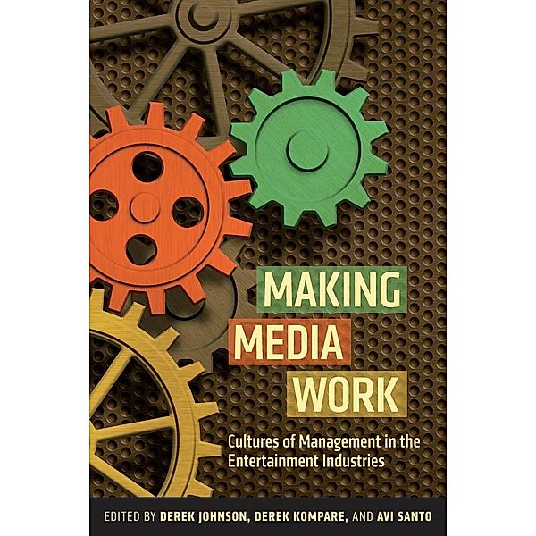 Making Media Work / Critical Cultural Communication Bd.17