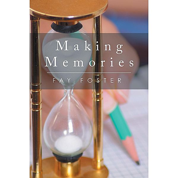 Making Memories, Fay Foster