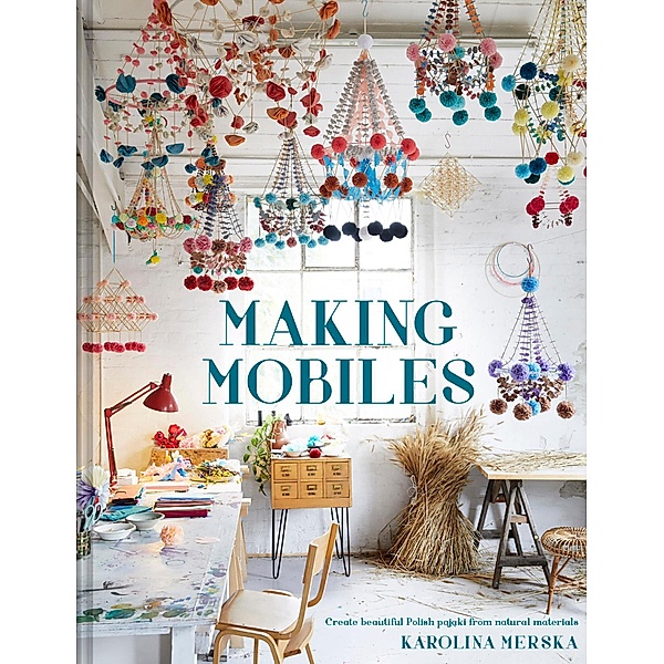 Making Mobiles, Karolina Merska
