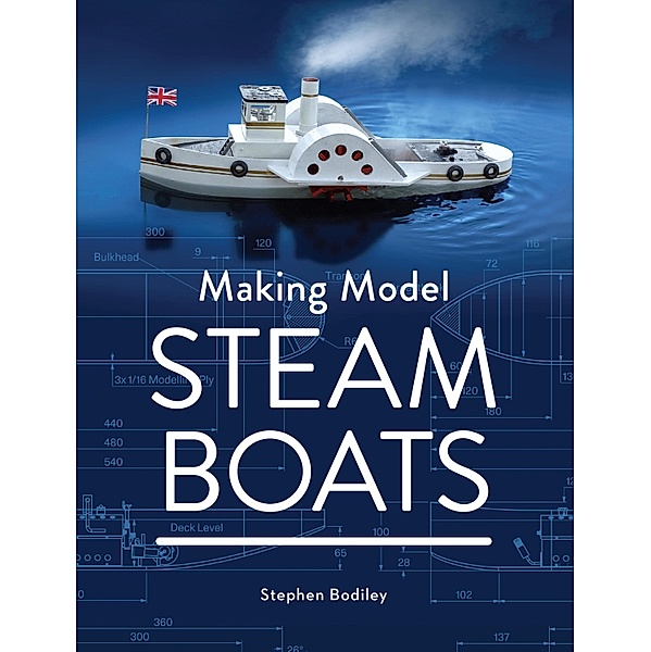 Making Model Steam Boats, Stephen Bodiley