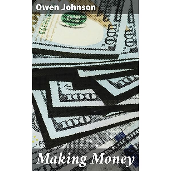 Making Money, Owen Johnson