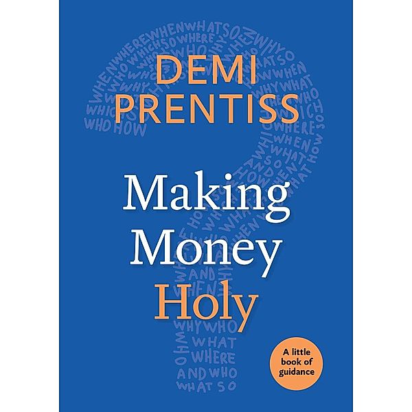 Making Money Holy / Little Books of Guidance, Demi Prentiss