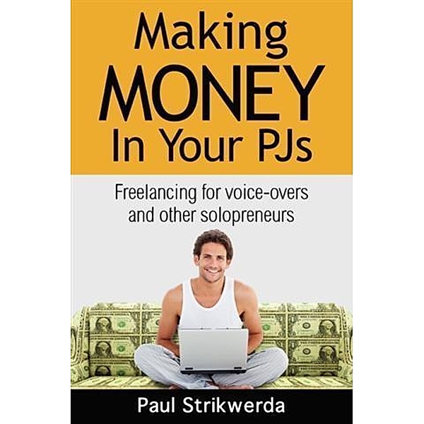 Making Money In Your PJs, Paul Strikwerda