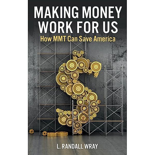 Making Money Work for Us, L. Randall Wray