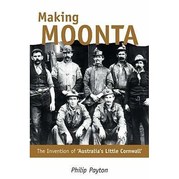 Making Moonta, Philip Payton