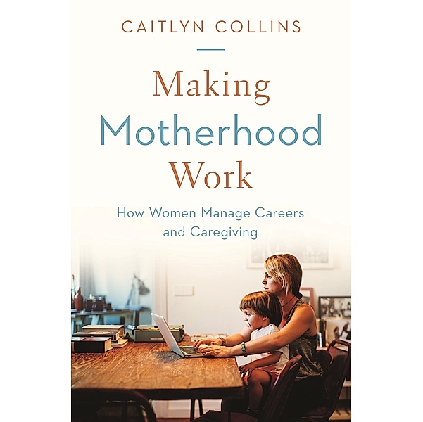 Making Motherhood Work, Caitlyn Collins