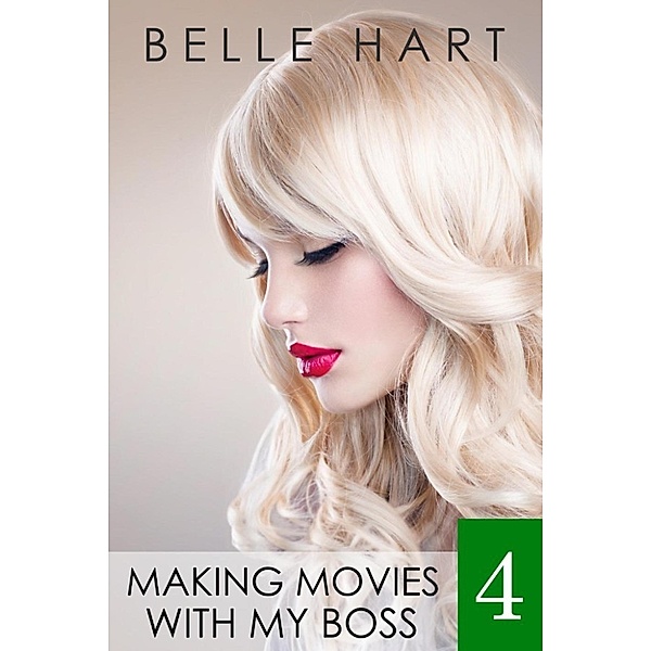Making Movies with My Boss: Making Movies with My Boss 4, Belle Hart
