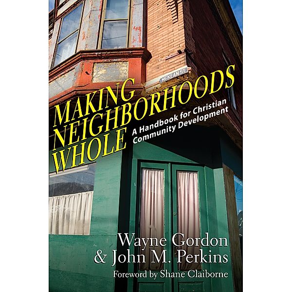 Making Neighborhoods Whole, Wayne Gordon