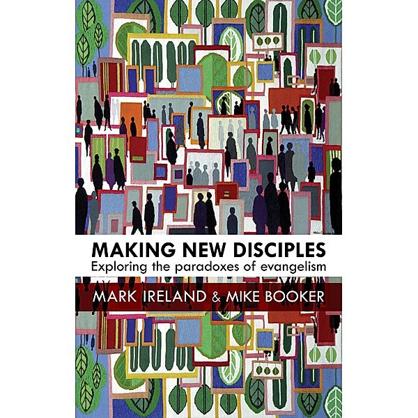 Making New Disciples, Mark Ireland