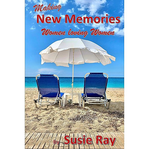 Making New Memories: Women Loving Women, Susie Ray