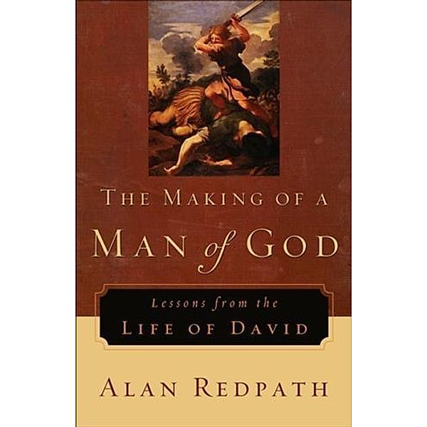 Making of a Man of God (Alan Redpath Library), Alan Redpath