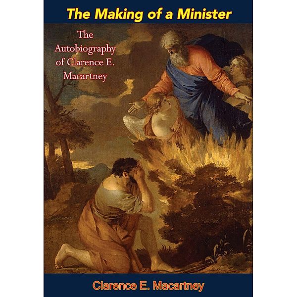 Making of a Minister, Clarence E. Macartney