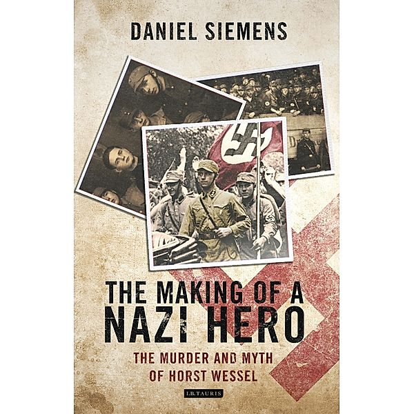 Making of a Nazi Hero, The, Daniel Siemens