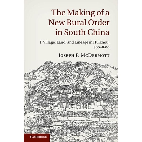 Making of a New Rural Order in South China: Volume 1, Joseph P. Mcdermott