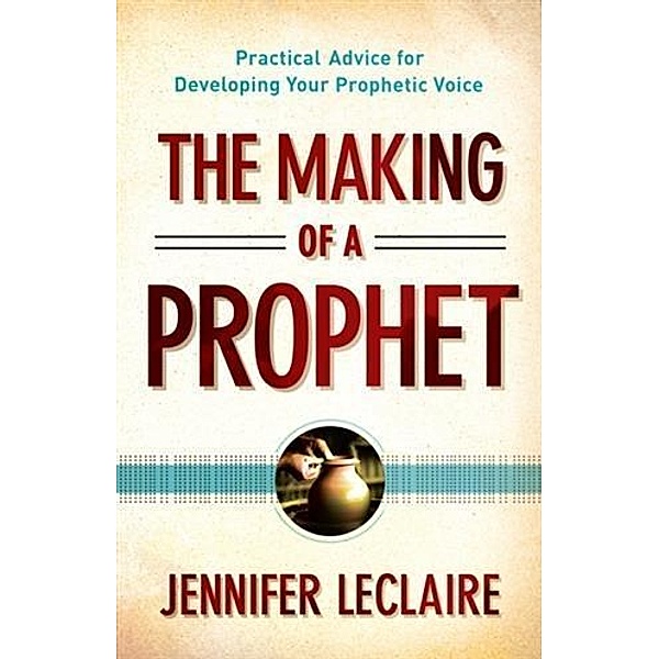 Making of a Prophet, Jennifer LeClaire