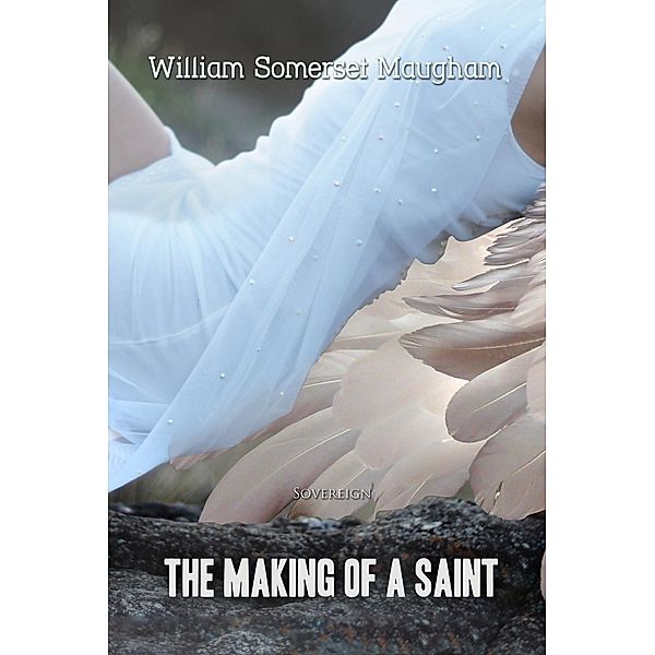 Making of a Saint, William Somerset Maugham