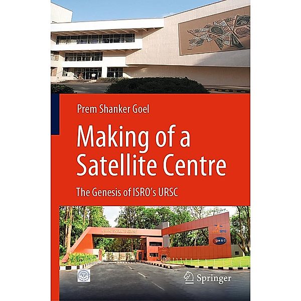 Making of a Satellite Centre, Prem Shanker Goel