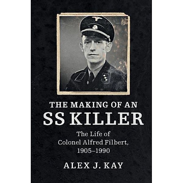 Making of an SS Killer, Alex J. Kay