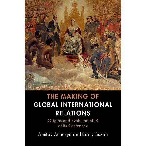 Making of Global International Relations, Amitav Acharya