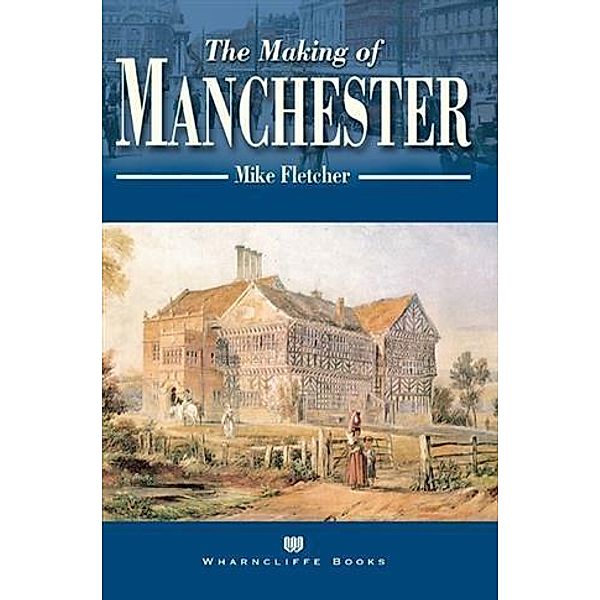 Making of Manchester, Mike Fletcher