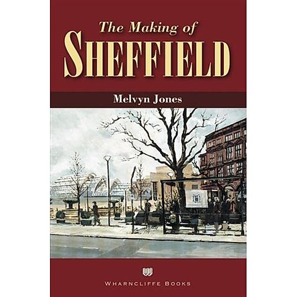Making of Sheffield, Melvyn Jones