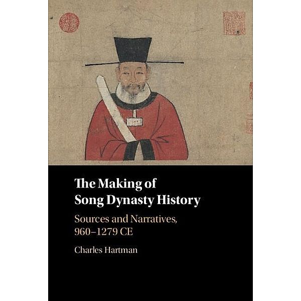 Making of Song Dynasty History, Charles Hartman
