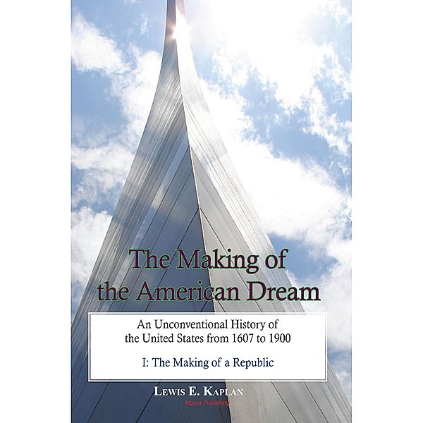 Making of the American Dream, Lewis E Kaplan