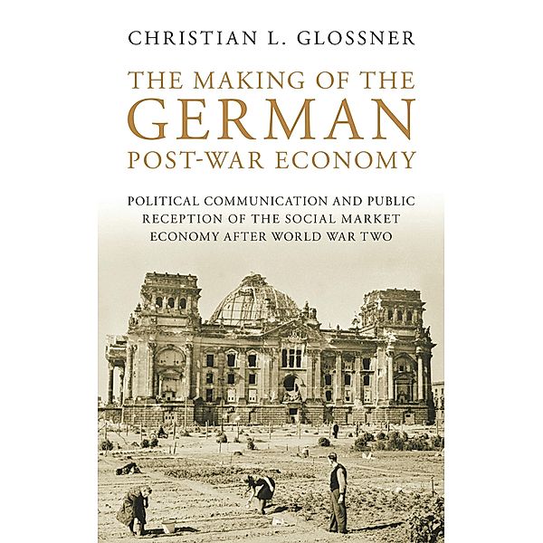 Making of the German Post-war Economy, Christian L. Glossner